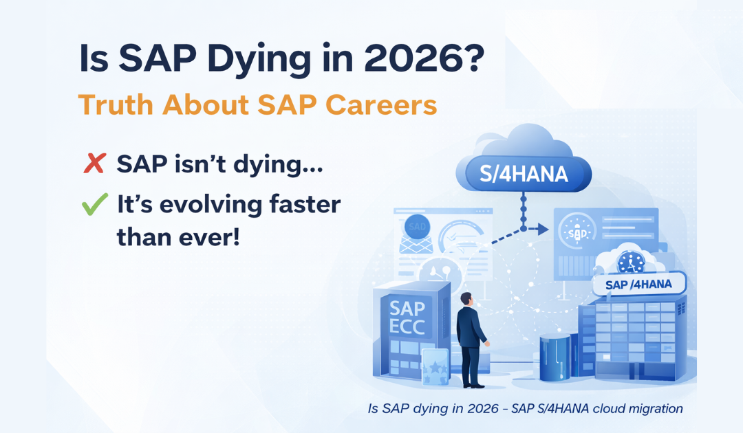 Is SAP dying in 2026 – SAP S/4HANA cloud migration and future careers