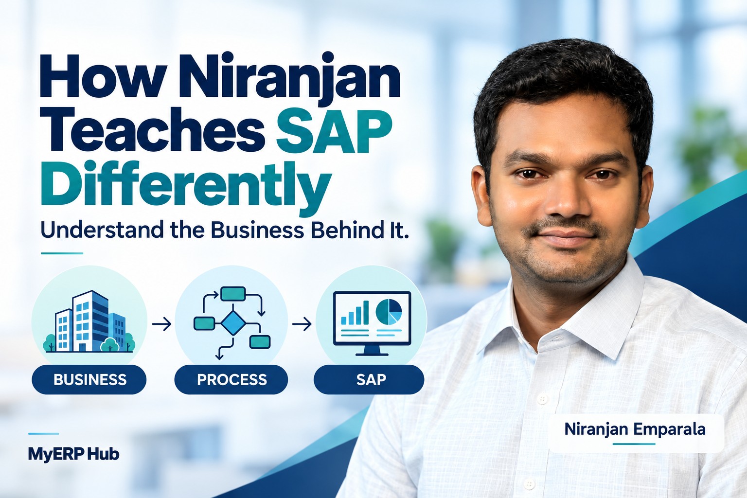 Niranjan Emparala connects business understanding, processes and SAP training